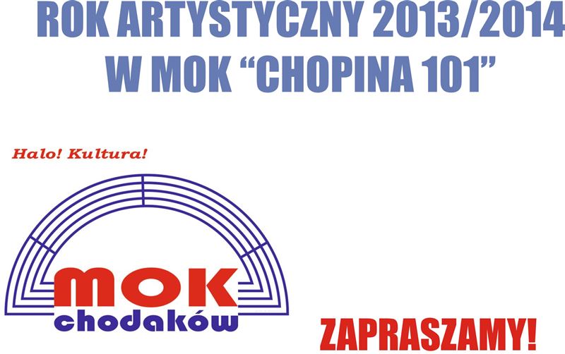 ROK ARTYSTYCZNY 2013/2014 W MOK 