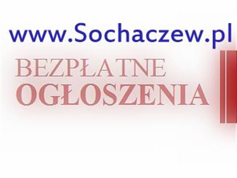 Daj ogłoszenie na Sochaczew.pl. Za darmo!