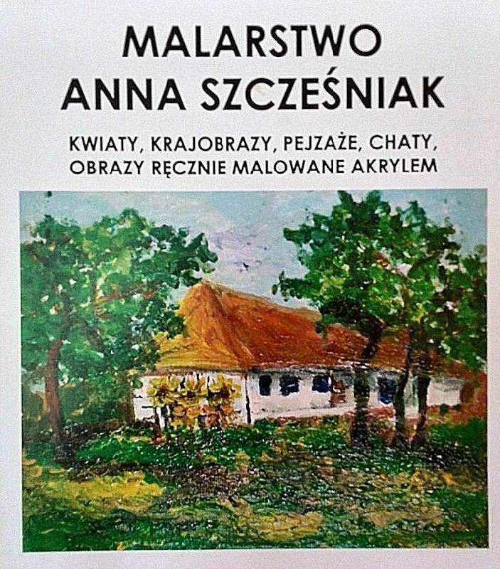 MALARSTWO Anny Szcześniak - wystawa Sochaczew