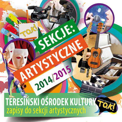 Teresiński Ośrodek Kultury - zapisy do sekcji artystycznych na sezon 2014 / 2015