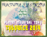 Plener Malarski TOK 2014 w Tułowicach- Wystawa Poplenerowa