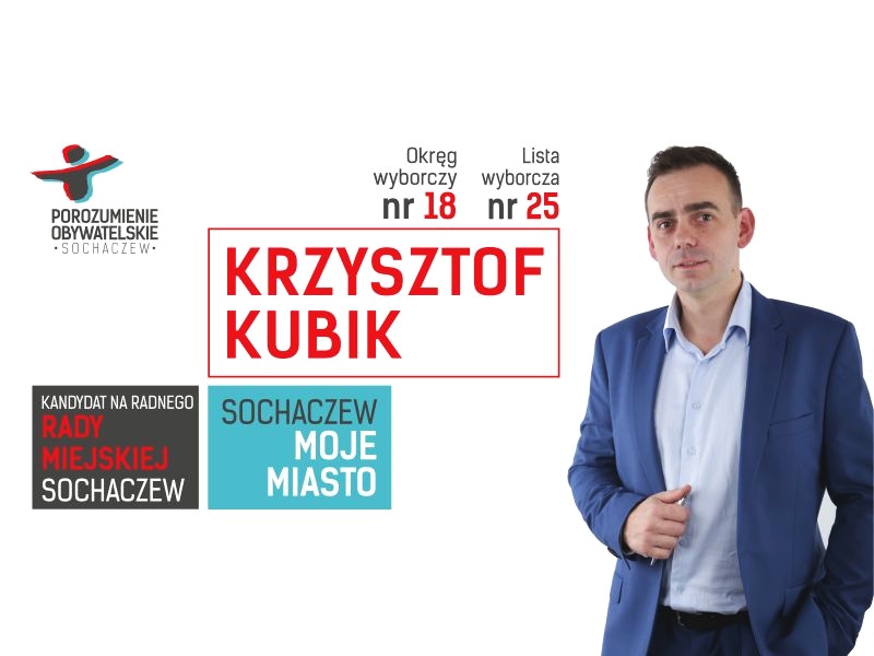 Krzysztof Kubik - kandydat do Rady Miejskiej - okręg nr 18, lista 25
