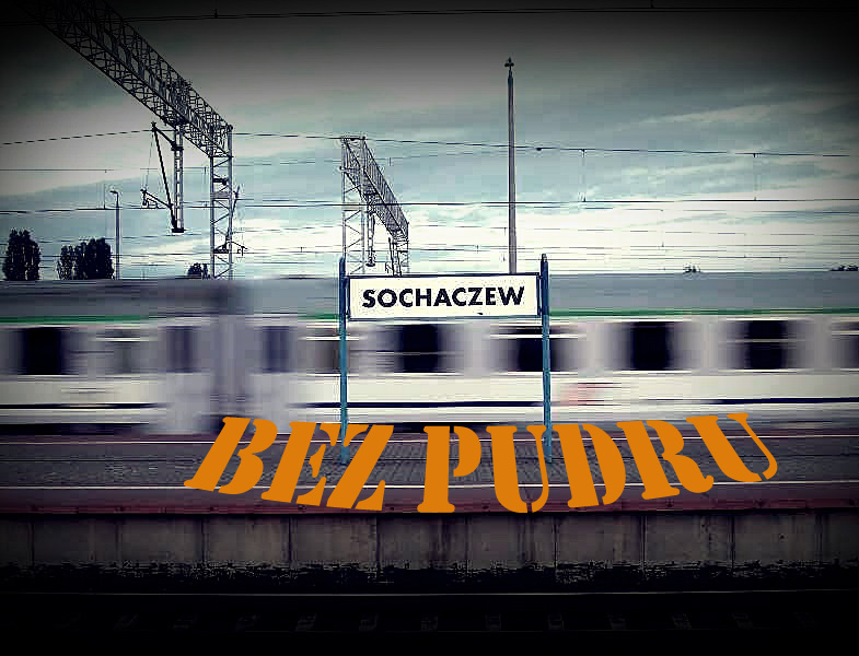 Sochaczew - BEZ PUDRU