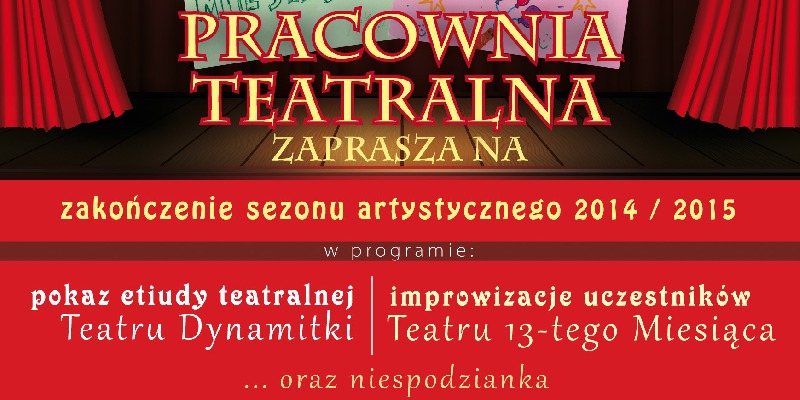 Pracownia Teatralna TOKu - zkończenie sezonu 2014/15