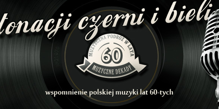 Koncert z cyklu MUZYCZNE DEKADY - W TONACJI CZERNI I BIELI