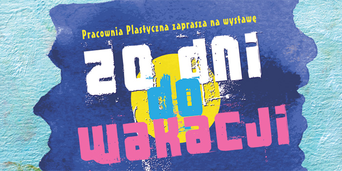 Wystawa 20 dni do wakacji