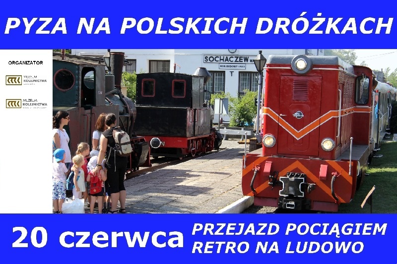 Pyza na polskich dróżkach - przejazd pociągiem RETRO