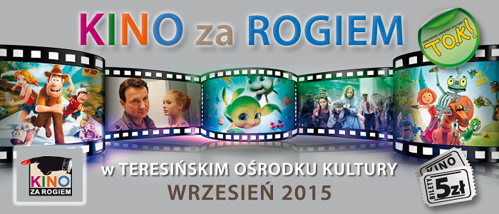 Kino za Rogiem w Teresińskim Ośrodku Kultury - WRZESIEŃ 2015