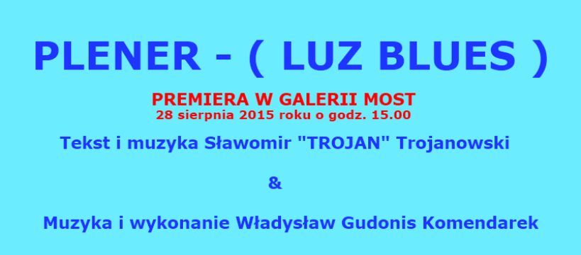 PLENER- (BLUES LUZ) W GALERII MOST