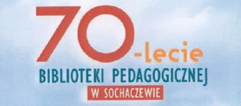 70-lecie Biblioteki Pedagogicznej w Sochaczewie