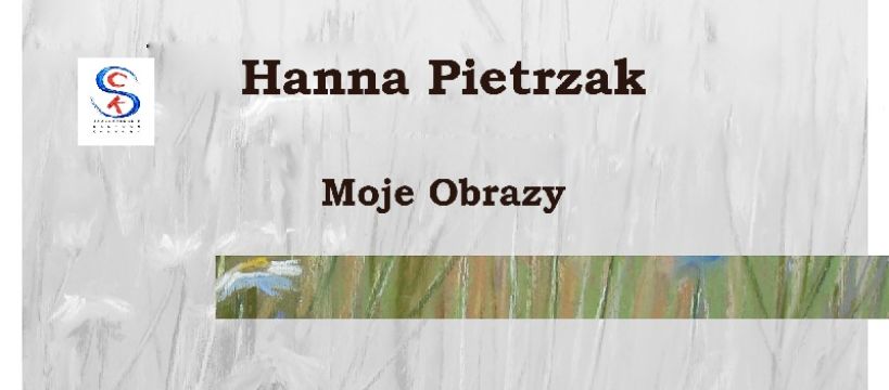 Wystawa Hanny Pietrzak pt. Moje obrazy
