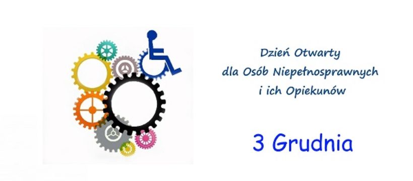 Dzień Otwarty dla Osób Niepełnosprawnych i ich Opiekunów 3 grudnia