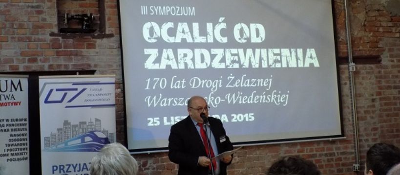 III Sympozjum Ocalić od zardzewienia. 170 lat Drogi Żelaznej Warszawsko-Wiedeńskiej