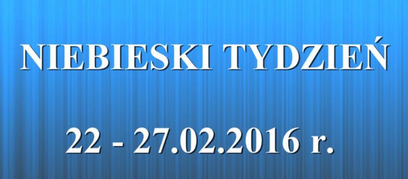 Niebieski Tydzień - 19.02.2016