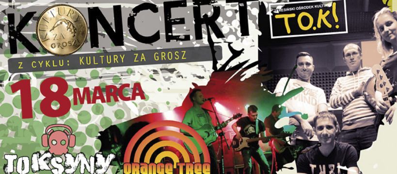 KONCERT - ORANGE TREE i TOKSYNY w TOK-u