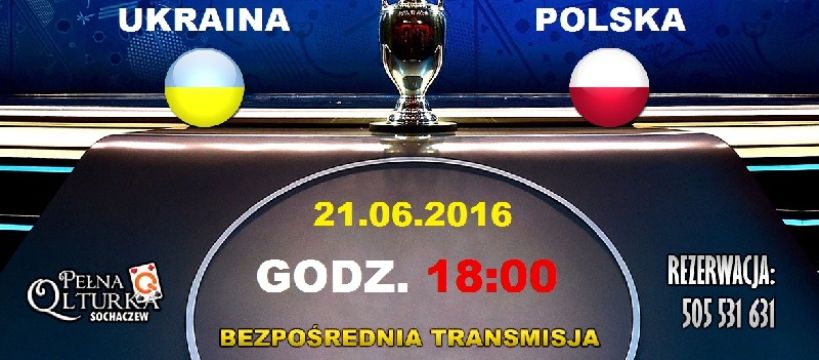 Mecz UKRAINA vs. POLSKA w Pełnej Qlturce