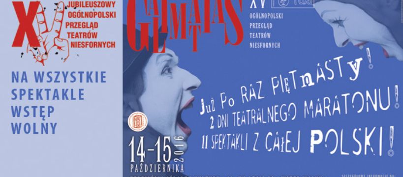 XV Ogólnopolski Przegląd Teatrów Niesfornych GALIMATIAS!