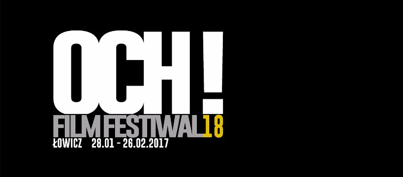 Święto Kina w Łowiczu - Relacja z XVIII OCH! Film Festiwalu