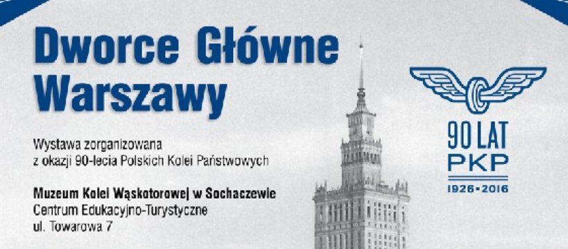 Dworce Główne Warszawy – zaproszenie na otwarcie wystawy