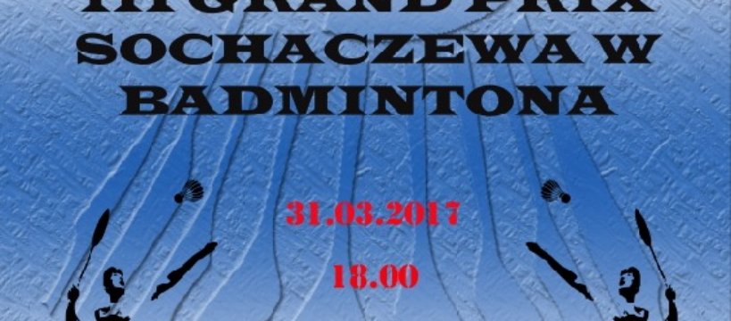 III turniej z cyklu III GPS w Badmintona 31.03.2017