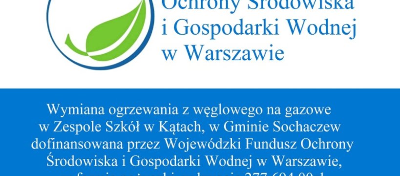 Wymiana ogrzewania w ZS w Kątach dofinansowana przez WFOŚiGW w Warszawie