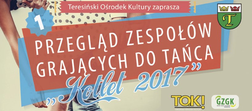 I Przegląd Zespołów Grających Do Tańca KOTLET 2017