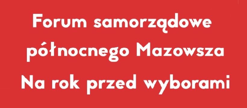 Zapraszamy na Forum Samorządowe Północnego Mazowsza