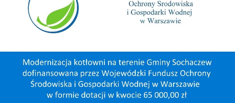 Modernizacja kotłowni na terenie Gminy Sochaczew dofinansowana przez WFOŚiGW