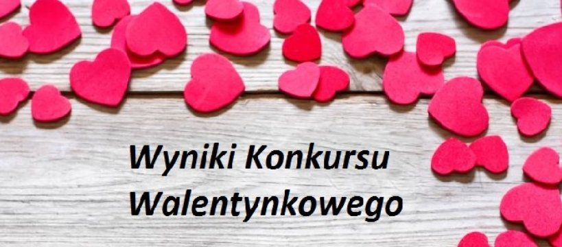 Wyniki Konkursu Walentynkowego