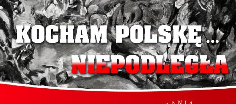 Zapraszamy do wzięcia udziału w Kocham Polskę...Niepodległa