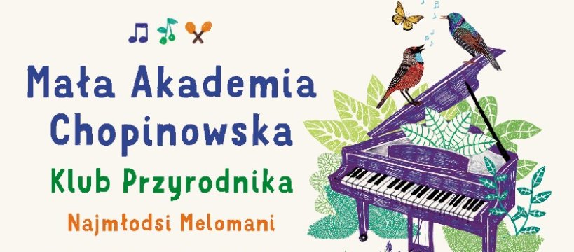 Nowy sezon Małej Akademii Chopinowskiej i Klubu Przyrodnika