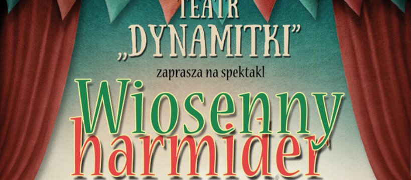 Premiera spektaklu "Wiosenny harmider" teatru Dynamitki