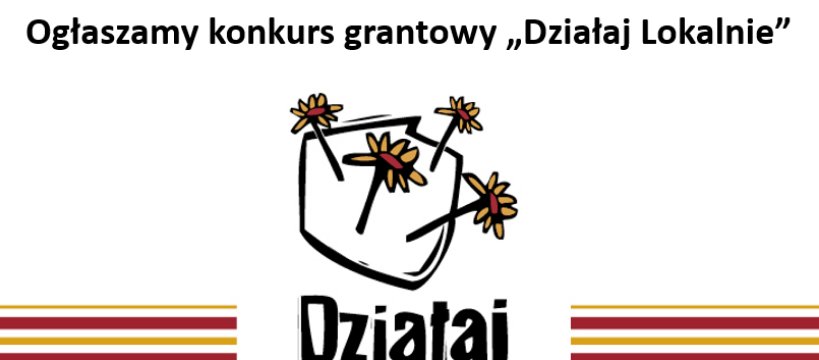  Konkurs grantowy „Działaj Lokalnie” 2018 