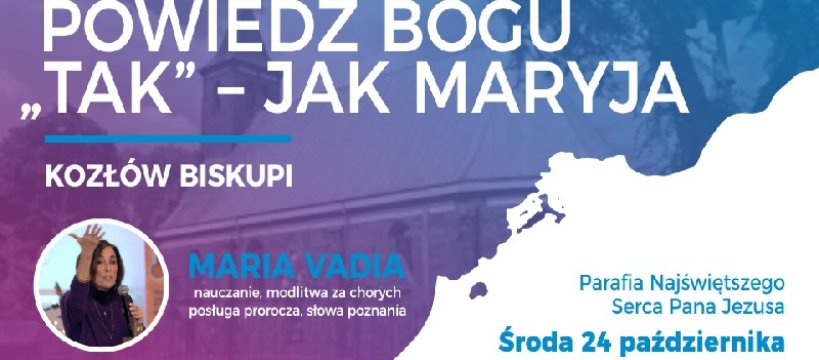 Wieczór chwały w Kozłowie Biskupim z Marią Vadia