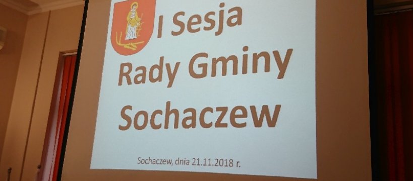I sesja Rady Gminy Sochaczew w kadencji 2018-2023 