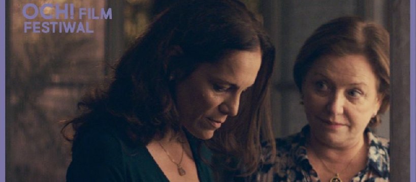 OCH! FILM FESTIWAL: TYDZIEŃ TRZECI