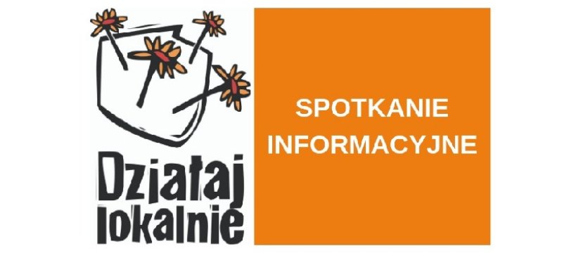 Spotkanie informacyjne konkursu Działaj Lokalnie