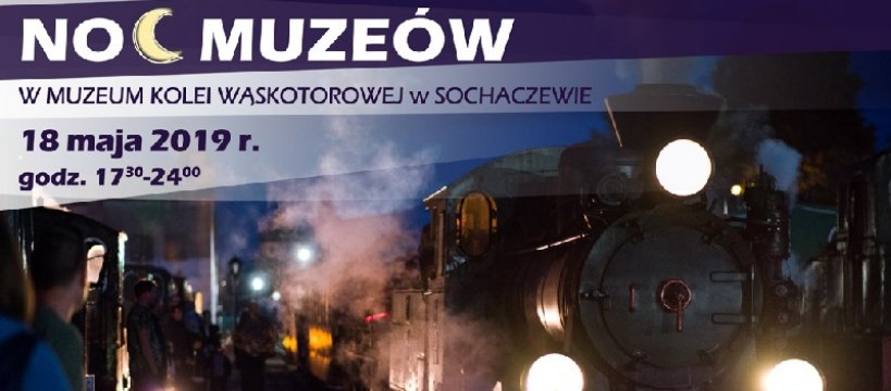 Wąskotorowa "Noc Muzeów" z Chopinem w tle