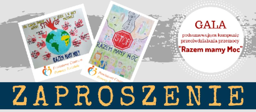 Zaproszenie na Galę podsumowującą kampanię przeciwdziałania przemocy "Razem mamy Moc"