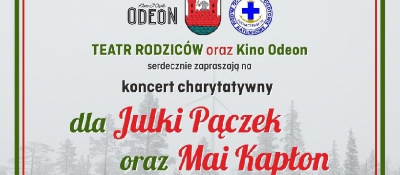 KONTERT CHARYTATYWNY DLA JULII PĄCZEK I MAI KAPŁON 6 LUTEGO W KINIE ODEON