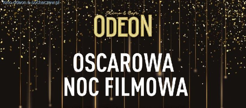 OSKAROWA NOC FILMOWA W KINIE ODEON 7-13.02.2020 R.