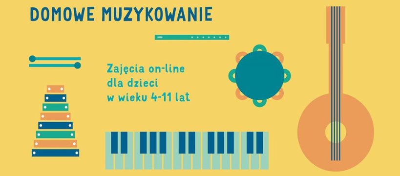 ,,Domowe muzykowanie" - umuzykalniające zajęcia on-line 
