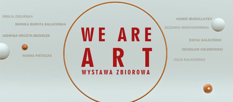 Zaproszenie na wernisaż wystawy ,,We are art"