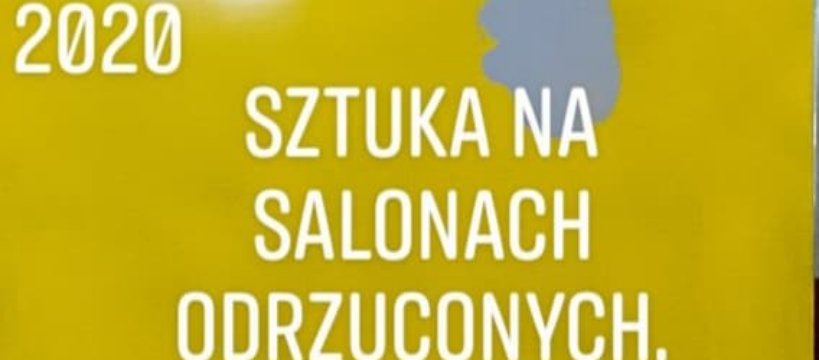 Sztuka na Salonach Odrzuconych 2020