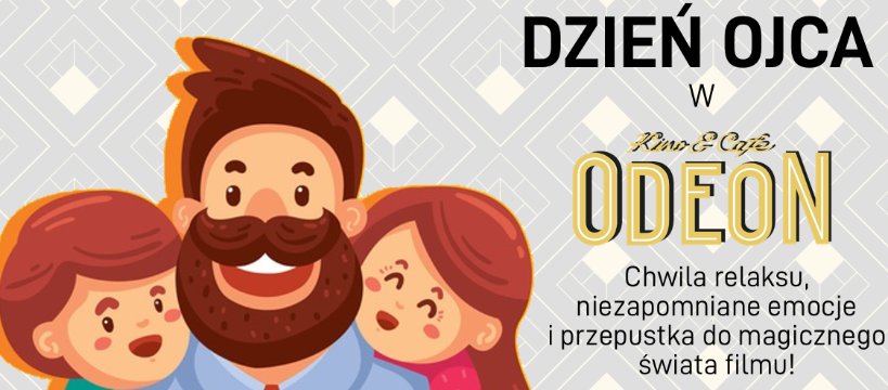DZIEŃ OJCA W KINIE ODEON