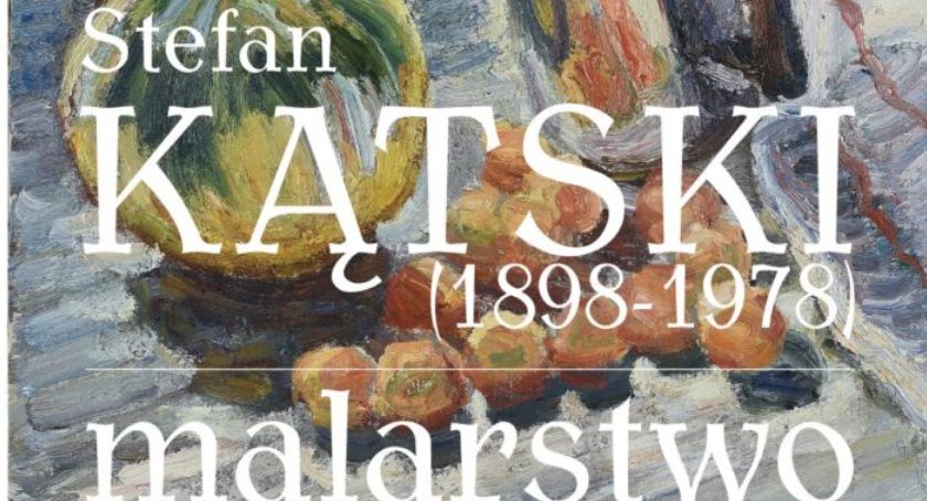  Stefan Kątski. Historia nieznanego artysty. 