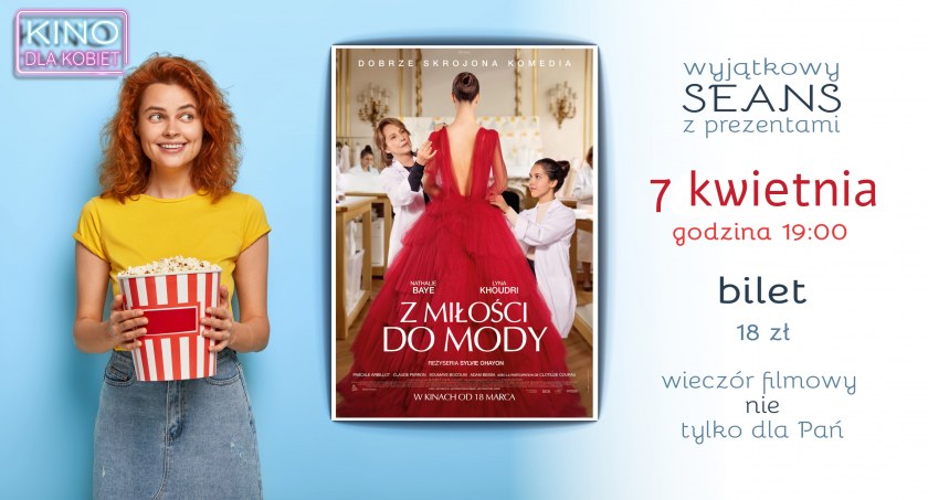 Z MIŁOŚCI DO MODY - KWIETNIOWE KINO DLA KOBIET