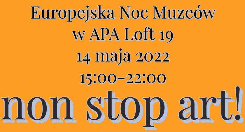 Europejska Noc Muzeów. Non Stop Art!