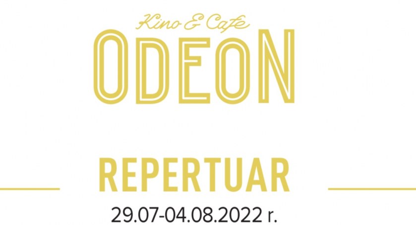  Repertuar kina Odeon na okres 29.07-04.08.2022 r.