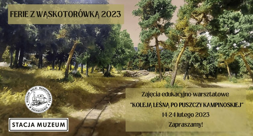 Zajęcia edukacyjno-warsztatowe w "Ferie z wąskotorówką 2023" – zapraszamy!